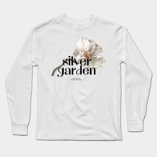 White Flower and Silver garden quote Long Sleeve T-Shirt